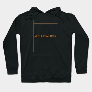 Mellowness motivational happy word Hoodie